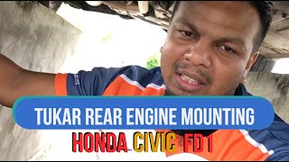 DIY | Tukar Rear Engine Mounting | Honda Civic FD1