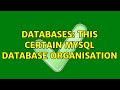 Databases: This certain MySQL database organisation (2 Solutions!!)