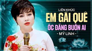 Liên Khúc Dân Ca Miền Tây Buồn Mà Thấm - Em Gái Quê & Ốc Đắng Buồn Ai | Mỹ Linh