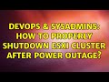 DevOps & SysAdmins: How to properly shutdown ESXi cluster after power outage? (2 Solutions!!)