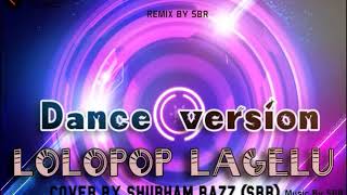 Lollipop lagelu Remix in Romantic Version - SBR