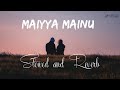 Maiyya mainu Slowed Rerers | Missy Lofi Song #missylofi