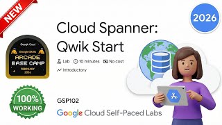 Cloud Spanner: Qwik Start | GSP102 | Arcade 2026