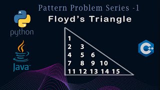 Floyd’s Triangle | Java | C++ | Python | Detailed Explain for Placement | Pattern Problem - 8