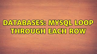 Databases: MySQL Loop Through Each Row