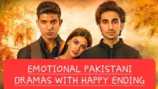 TOP 5 EMOTIONAL PAKISTANI DRAMAS WITH HAPPY ENDING