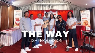 THE WAY (Lighter Version)