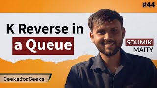 K Reverse in a Queue | Reverse First K of a Queue | GFG