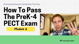 How To Pass Your PreK-4 Module 3 PECT Exam