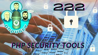 222: PHP Security Tools