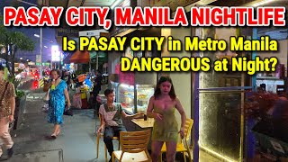 PASAY, MANILA NIGHTLIFE | Is Walking in Pasay City DANGEROUS? | Metro Manila, Philippines