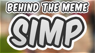 Behind The Meme: SIMP