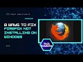 [SOLVED]  Firefox Not Installing on Windows | Fix Firefox Installation Issues