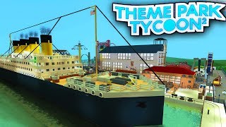 Titanic Park In Theme Park Tycoon 2 Roblox Getplaypk - titanic park in theme park tycoon 2 roblox