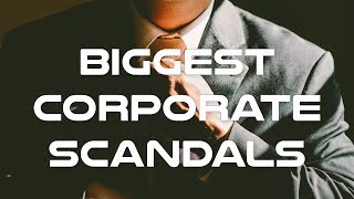 Biggest Corporate Scandals in History Documentary