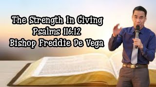 The Strength In Giving | Your Affection |Bishop Freddie De Vega | Tagalog Preaching