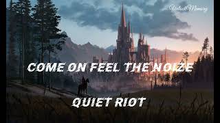 [Vietsub lyrics] Come on feel the noise - Quiet Riot