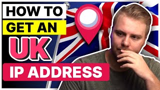GET A UK IP ADDRESS 🎯 How to Get an United Kingdom IP Address from Anywhere