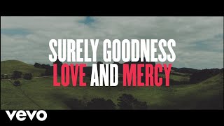 Chris Tomlin - Goodness, Love And Mercy (Lyric Video)