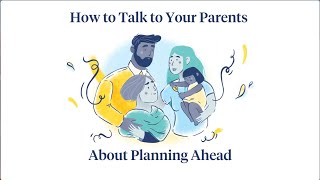 How to Talk to Your Parents About Planning Ahead