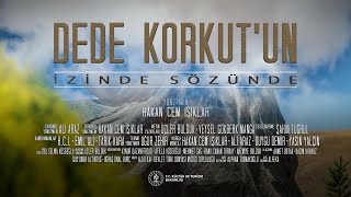 DEDE KORKUT'UN İZİNDE SÖZÜNDE (Belgesel)