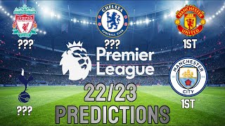 MY PREMIER LEAGUE 22/23 PREDICTIONS.... WHO IS WINNING THE LEAGUE?