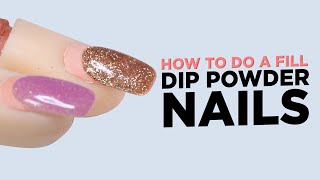How to do a Fill on Dip Powder Nails