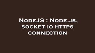 NodeJS : Node.js, socket.io https connection