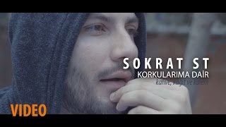 Sokrat St - Korkularıma Dair (Official Video)