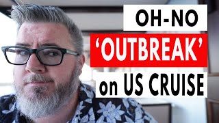 BREAKING CRUISE NEWS - 'OUTBREAK' ON CRUISE SHIP HEADING TO THE US