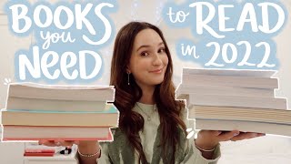 Books You NEED to Read in 2022 *that will make you LOVE reading