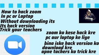 Zoom Hack How to Hack Zoom Online Classes with this trick without downloading hack version|| for pc