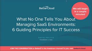 What No One Tells You About Managing SaaS Environments: 6 Guiding Principles for IT Success