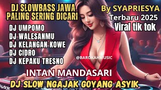 SELALU VIRALL ‼️DJ SLOWBASS DANGDUT JAWA PALING DI CARI 🎶 SUARA KHAS INTAN MANDASARI YANG MENDUNIA