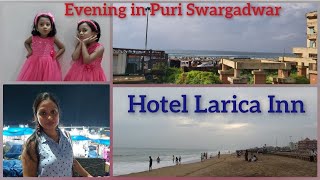 Puri Ep2 : An Evening in Puri Swargadwar | Hotel Larica Inn | Puri Sea Beach | Life in a Travel Bag