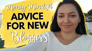 Money Mindset Advice for New Bloggers \u0026 Entrepreneurs