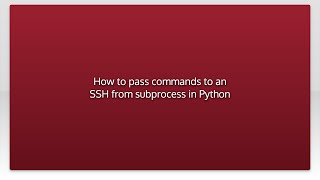 How to pass commands to an SSH from subprocess in Python