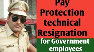 pay protection kab milta hai, technical resignation kya hota hai,sarkari naukari ki taiyaari kaise k