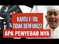 KARTU E-TOL TIDAK BISA DI GUNAKAN, APA PENYEBABNYA