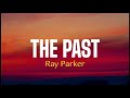 Ray Parker – The Past (Lyrics)