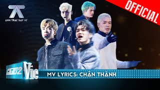 CHÂN THÀNH - WEAN, Rhyder, Quang Hùng MasterD, Ali Hoàng Dương, Captain [Mv Lyrics]