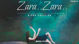 Zara Zara & Tujhe Bhula Diya | Dishu Creation | Zara Zara Bahekta Hein [ SLOWED & REVERB ]