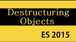 ES6 and Typescript Tutorial - 18 - Destructuring Objects