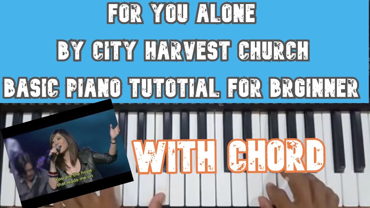 For You Alone By City Harvest Church - Basic Piano Tutorial For ...