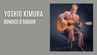 Yoshio Kimura | The most relaxing guitar music | Romance D'Amour