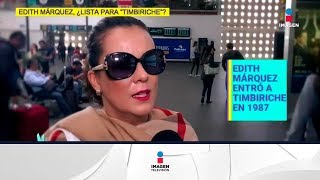 ¿Edith Márquez lista para Timbiriche? | De Primera Mano