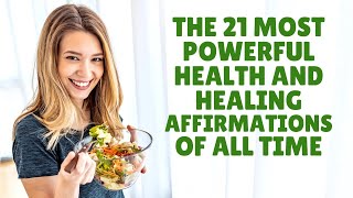 The 21 Most Powerful Health and Healing Affirmations of All Time