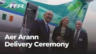 ATR and Aer Arann celebrate the delivery of its first 72-600 - April 2013