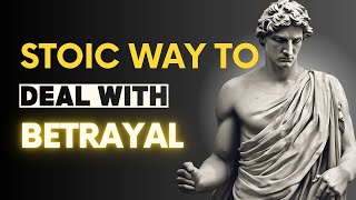 Stoic Approaches to Healing from Betrayal and Nurturing Trust: Reclaiming Inner Strength