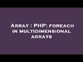 Array : PHP: foreach in multidimensional arrays